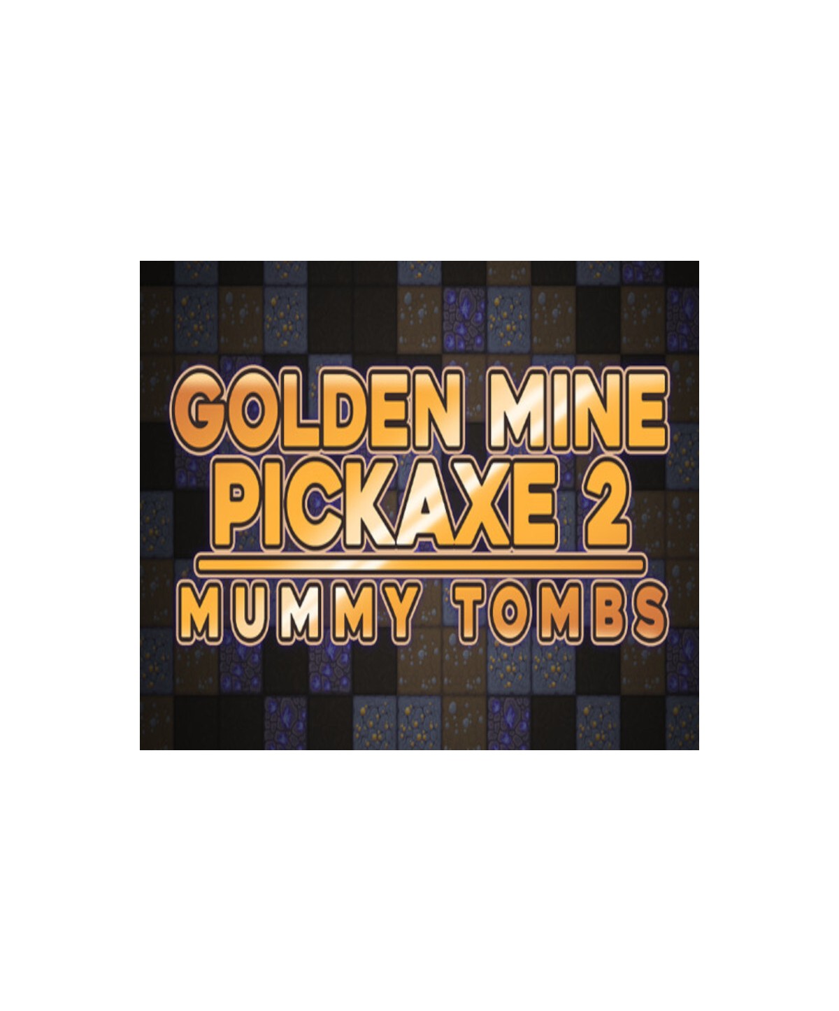 Golden Mine Pickaxe 2: Mummy Tombs Steam Key GLOBAL